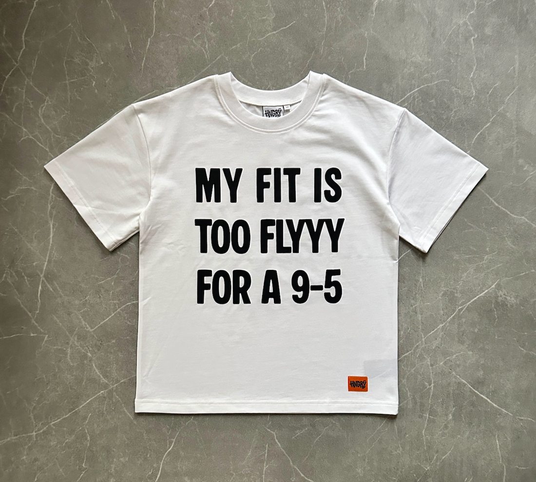 TOO FLY FOR A 9-5 TEE